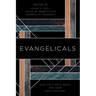 Evangelicals: Who They Have Been, Are Now, and Could Be