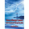 Grace Always Comes: Daily Devotionals Through the Bible