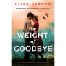The Weight of Goodbye: Heartbreaking World War 2 Historical Fiction