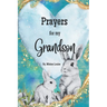 Prayers for my Grandson: A children's book of Christian Prayers for a Grandson