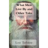 What Men Live By and Other Tales