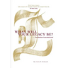 What Will Your Legacy Be?: . . . True Stories of Lives Well Lived