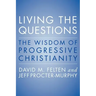 Living the Questions: The Wisdom of Progressive Christianity
