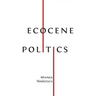Ecocene Politics