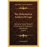 The Mathematical Analysis of Logic: Being an Essay Towards a Calculus of Deductive Reasoning (1847)