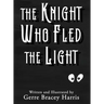 The Knight Who Fled the Light