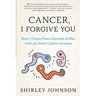 Cancer I Forgive You