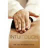 InTuiTouch: Healing through the Gift of Intuition and the Art of Touch