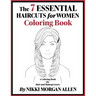 The 7 ESSENTIAL HAIRCUTS for WOMEN COLORING BOOK