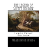 The Legend of Sleepy Hollow: Large Print Edition