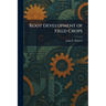 Root Development of Field Crops