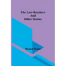 The Law-Breakers and Other Stories