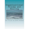 Organizational Trauma and Healing
