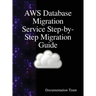 AWS Database Migration Service Step-by-Step Migration Guide