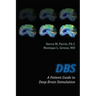 DBS a Patient Guide to Deep Brain Stimulation