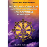 Middle Way Mind Training: The Art and Science of Uncovering and Experiencing the Happiness We have Within