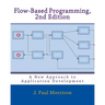 Flow-Based Programming, 2nd Edition: A New Approach to Application Development