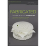 Fabricated: The New World of 3D Printing