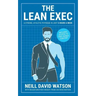 The Lean Exec: A Strong, Athletic Physique in Just 3 Hours A Week