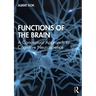 Functions of the Brain: A Conceptual Approach to Cognitive Neuroscience