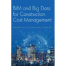 BIM and Big Data for Construction Cost Management