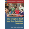 Better Serving Teens Through School Library-Public Library Collaborations