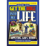 How to Get the Bible Into My Life: Putting God's Word Into Action