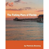The Fishing Piers of Florida
