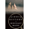 Hidden History of Midcoast Maine