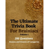 The Ultimate Trivia Book For Brainiacs: 200 Questions - Dozens And Dozens Of Categories