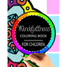 Mindfulness Coloring Book for Children: The best collection of Mandala Coloring book
