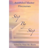 Step by Step: Ascended Master Discourses