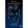 K-Punk: The Collected and Unpublished Writings of Mark Fisher
