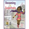 Becoming a Superhero: Healthy Eating Inspires Kids Superpowers
