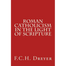 Roman Catholicism in the Light of Scripture