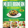 Mediterranean Diet for Beginners #2020: Affordable, Easy & Delicious Mediterranean Diet Recipes Lose Weight, Balance Hormones & Reset Your Body 30-Day