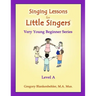 Singing Lessons for Little Singers: Level A - Very Young Beginner Series