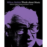 Milton Babbitt: Words about Music