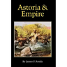 Astoria and Empire