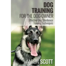 Dog Training for the Dog Owner Effective Dog Obedience Training Techniques