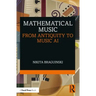 Mathematical Music: From Antiquity to Music AI