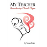 My Teacher: Remembering Marcel Moyse