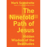 The Ninefold Path of Jesus: Hidden Wisdom of the Beatitudes