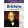 The Fuller Court: Justices, Rulings, and Legacy