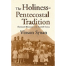 Holiness-Pentecostal Tradition: Charismatic Movements in the Twentieth Century