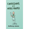 Confessions of a Male Nurse