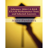 February 2016 CA BAR EXAM Performance Tests and Selected Answers: Performance Tests and Selected Answers