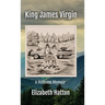 King James Virgin: A Holiness Memoir
