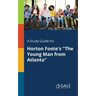 A Study Guide for Horton Foote's "The Young Man From Atlanta"