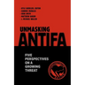 Unmasking Antifa: Five Perspectives on a Growing Threat